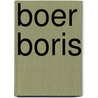 Boer Boris door Ted van Lieshout