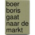 Boer Boris gaat naar de markt