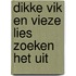 Dikke Vik en Vieze Lies zoeken het uit