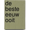 De beste eeuw ooit door Juliaan van Acker