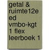 Getal & Ruimte12e ed vmbo-kgt 1 FLEX leerboek 1 by Unknown