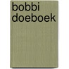 Bobbi doeboek door Monica Maas