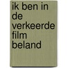 Ik ben in de verkeerde film beland door Geke Hospers