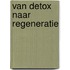 Van Detox naar Regeneratie
