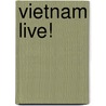 Vietnam live! door Peter de Ruiter