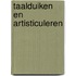 Taalduiken en artisticuleren