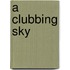A Clubbing Sky