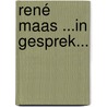 René Maas ...in gesprek... door René Maas