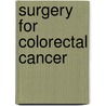 Surgery for colorectal cancer by Edwin van der Zaag