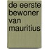 De eerste bewoner van Mauritius
