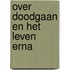 Over doodgaan en het leven erna