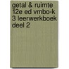 Getal & Ruimte 12e ed vmbo-k 3 leerwerkboek deel 2 by Unknown