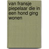 Van Fransje Piepelaar die in een hond ging wonen door Leny Hamminga