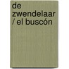 De Zwendelaar / El Buscón door Francisco de Quevedo