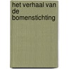 Het verhaal van de Bomenstichting door Maria van Rooijen