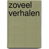 Zoveel Verhalen door Onbekend