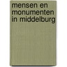 Mensen en Monumenten in Middelburg by Jacques Cats