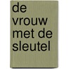 De vrouw met de sleutel door Vonne van der Meer