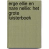 Erge Ellie en nare Nellie: het grote luisterboek door Rindert Kromhout