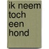 Ik neem toch een hond