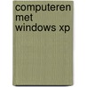 Computeren met Windows XP door Wilfred de Feiter