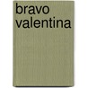 Bravo Valentina by Adriana Trigiani