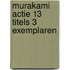 Murakami actie 13 titels 3 exemplaren