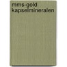 MMS-Gold Kapselmineralen door Leo Koehof
