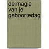 De magie van je geboortedag by Saffi Crawford