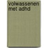 Volwassenen met ADHD