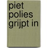Piet Polies grijpt in door Floris Kappelle