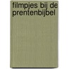 Filmpjes bij de prentenbijbel door Onbekend