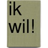 Ik wil! door Mia Land