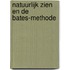 Natuurlijk zien en de bates-methode