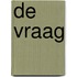 De vraag