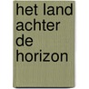 Het land achter de horizon door Tamara McKinley