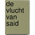 De vlucht van Said