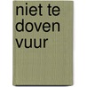Niet te doven vuur door Arie Jongkind