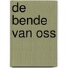 De bende van Oss door Martin Schouten
