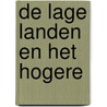 De lage landen en het hogere door Onbekend
