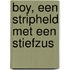 Boy, een stripheld met een stiefzus