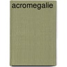 Acromegalie door Onbekend