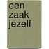 Een zaak jezelf