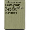 Volwassenen kleurboek De Grote Uitdaging : Antistress Mandala's by Emmy Sinclaire