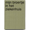 Mijn broertje in het ziekenhuis by Nienke Duijn