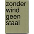 Zonder wind geen staal