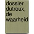 Dossier Dutroux, de waarheid