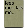 LEES ME...KIJK ME... door Maria Kroon
