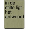 In de stilte ligt het antwoord door Ryan Holiday