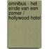 Omnibus - Het einde van een zomer / Hollywood Hotel